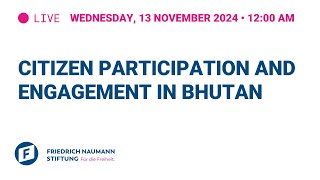 Citizen Participation and Engagement in Bhutan