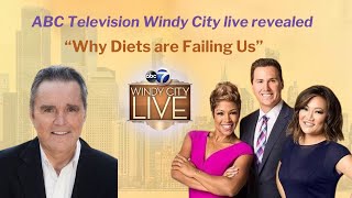 Why Diets are Failing Us | ABC Television Windy City | Peter Greenlaw Interview