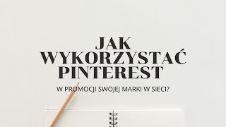 PROJEKT PINTEREST JAK DZIALA PINTEREST I JAK ROZWIJAC TUTAJ SWOJE KONTO