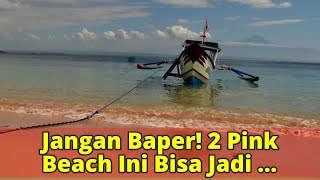 Jangan Baper! 2 Pink Beach Ini Bisa Jadi Tempat Paling Romantis