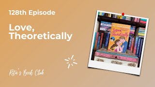 Rita's Book Club - Episode 128: Love, Theoretically