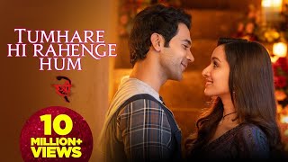 Tumhare Hi Rahenge Hum -Stree2 | Shraddha Kapoor | Rajkummar Rao | Sachin-Jigar|Shilpa|Varun|Amitabh