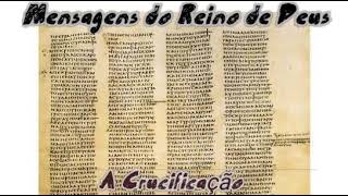 A Crucificação - Mensagens do Reino de Deus