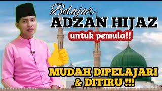 BELAJAR ADZAN IRAMA HIJAZ II ADZAN HIJAZ NADA RENDAH II ADZAN MERDU IRAMA HIJAZ II ADZAN HIJAZ SEDIH