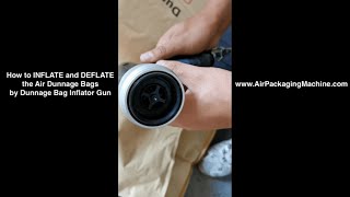 How to INFLATE and DEFLATE the Air Dunnage Bags by Dunnage Bag Inflator Gun