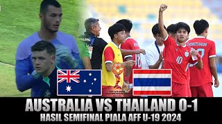 Hasil Semifinal Piala AFF U-19 2024 Australia vs Thailand 0-1 | Thailand Lolos Ke Final