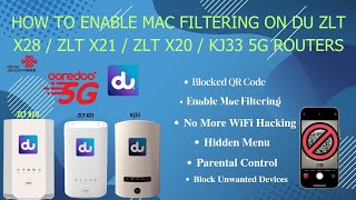 How to Enable Mac Filtering on Du ZLT X28 5G and KJ33 5G Routers| How to hide  wifi QR code |du5g