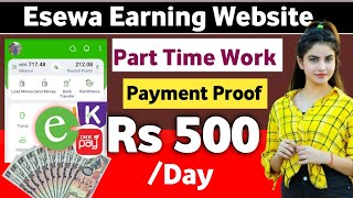 Esewa Earning website | Part Time Work From Online | Khalti, Imepay |Payment proof | Nep Earning