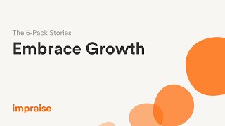 Embrace Growth - Impraise values story