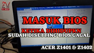 CARA MENGATASI LAPTOP  MASUK BIOS KETIKA HIDUP ACER Z1402 Z1401