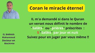 IL m'a demandé si dans le Quran un verset nous définit le nombre de Salâts  préscrites par jour