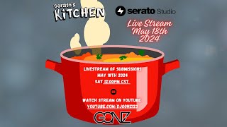 Serato's Kitchen Hosted By GONZ May 18th 2024