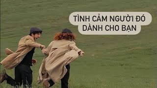 Tình cảm, cảm xúc người đó dành cho bạn ?