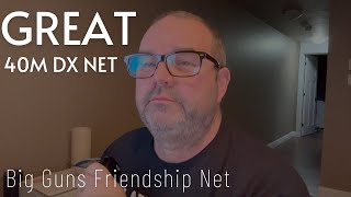 The Best DX Net On 40m | Big Guns Friendship Net 7.128 MHz