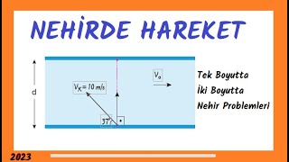 Nehirde Hareket (Tek ve İki Boyutta)