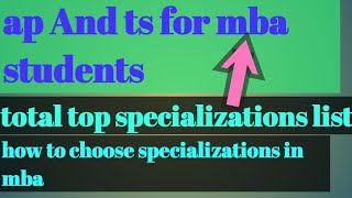 ap all pg students for mba how to choose specializations in mba ,top specializations in mba ||