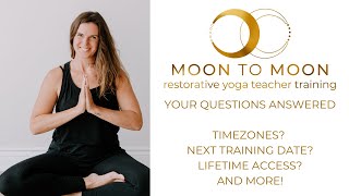 FAQs - Moon To Moon Restorative Yoga Teacher Training January 2022