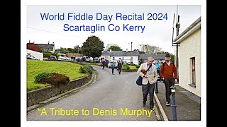 World Fiddle Day Recital Scartaglin 2024  " A Tribute to Denis Murphy"  - Set 11