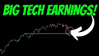 BIG TECH EARNINGS ARE HERE! Be Prepared!