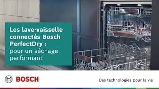 Les lave-vaisselle connectés Bosch PerfectDry : pour un séchage performant