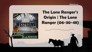 The Lone Ranger’s Origin | The Lone Ranger (06-30-48)