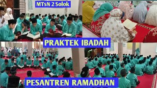 PRAKTEK IBADAH KEGIATAN PESANTREN RAMADHAN MTSN 2 SOLOK