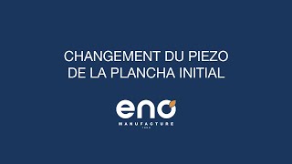 TUTO  Changement du PIEZO de la plancha INITIAL ENO