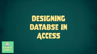 Designing Database in Access