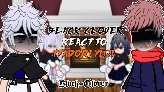 Black Clover react to Itadori Yuji | Shibuya Arc | - GC