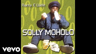 Solly Moholo - Ranta E Wele (Official Audio)