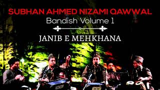 Janib E Mehkhana | Bandish | Top Qawwali | Best Qawwali | Hit Qawwali | Subhan Ahmed Nizami Qawwal