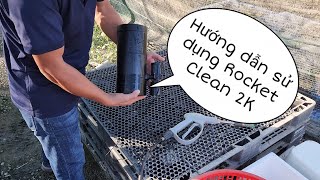 Hướng dẫn lắp đặt và sử dụng Rocket Clean 2K cho hồ cá dưới 2 khối nước