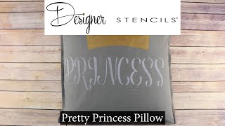 Stenciling a Pretty Princess Pillow | How to Stencil a Pillow | Designer Stencils