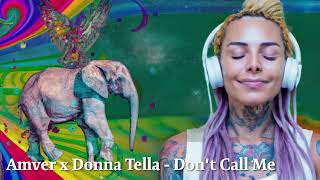 Amver x Donna Tella - "Don't Call Me"