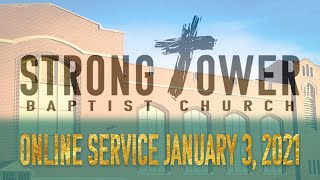 January 3 2021 Strong Tower Online Worship Service