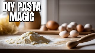 Master the art of homemade pasta dough with ease