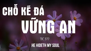 CHỖ KẼ ĐÁ VỮNG AN |  HE HIDETH MY SOUL