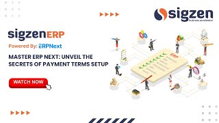 SigzenERP - Master ERP Next: Unveil the Secrets of Payment Terms Setup | Powered By: ERPNext-15