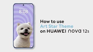 How to use Art Star Theme on HUAWEI nova 12s