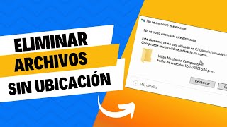 Como ELIMINAR ARCHIVOS  Sin UBICACIÓN Windows 10 | 11 2024