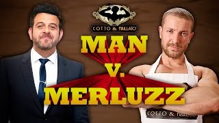 Man VS Merluzz - Cotto & Frullato