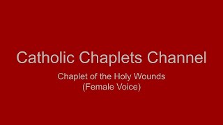 Chaplet of the Holy Wounds (Female Voice)