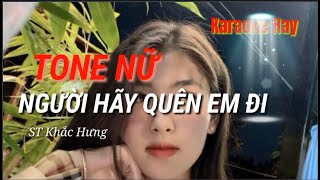 Karaoke Người Hãy Quên Em Đi| Remix Tone Nữ