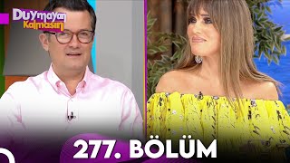 Duymayan Kalmasın 277.Bölüm