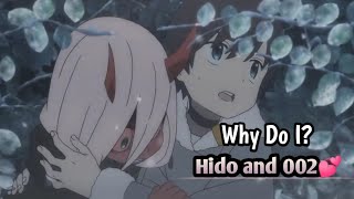 WHY DO I? //Hido and 002💕💕 [AMV]