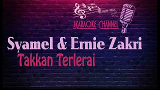 (HQ KARAOKE) Syamel & Ernie Zakri - Takkan Terlerai (OST Jebat)