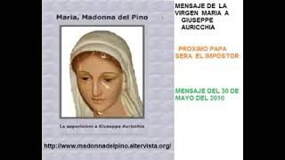 mensaje de virgen maria a giuseppe aurichia -  impostor  papa francisco