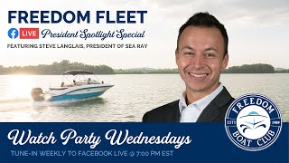 Freedom Social | Freedom Fleet President Spotlight with Steve Langlais, President of Sea Ray