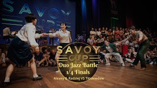 Savoy Cup 2023 - Duo Jazz Battle 1/4 Finals - Alexey & Radziej VS Titidewdew