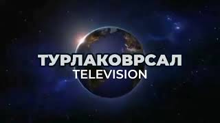 Заставка Турлаковрсал Television